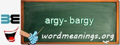 WordMeaning blackboard for argy-bargy